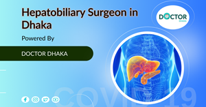 Hepatobiliary Surgeon in Dhaka